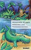 M&auml;rchen und Tiergeschichten - Manfred Kyber