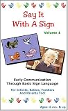 : Say It With A Sign, Vol. 1 - Sign Language Video for Babies and Young Children