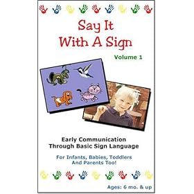 Say It With A Sign, Vol. 1 - Sign Language Video for Babies and Young Children [VHS]