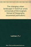The changing urban landscape in historical areas