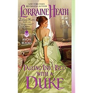 Falling Into Bed With a Duke by Lorraine Heath