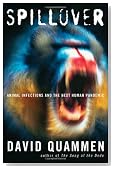 Spillover: Animal Infections and the Next Human Pandemic