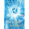 What The Bleep Do We Know!? [DVD]
