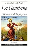 Revue Editions Cabédita  / La Gentiane : L'aventure de la fée jaune