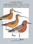 Painting Shorebird Decoys: 16 Full-Color Plates and Complete Instructions