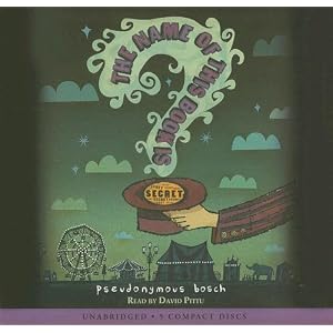 The Name of this Book Is Secret by Pseudonymous Bosch and David Pittu
