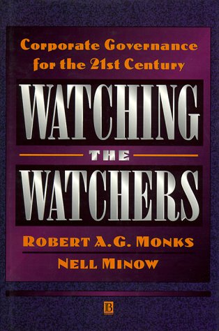 Watching the Watchers: Corporate Goverance for the 21st Century