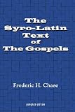 The Syro-Latin Text of the Gospels