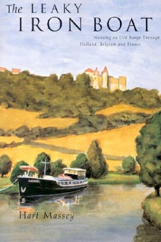 the leaky iron boat nursing an old barge through holland belgium and france