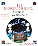 Les microprocesseurs-- comment ça marche?