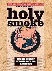Holy Smoke: The Big Book of North Carolina Barbecue