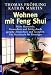 Wohnen mit Feng Shui: Mehr Harmonie, Gesundheit und Erfolg durch gezieltes Einrichten und Gestalten - Ein Praxisbuch f&uuml;r Einsteiger: Mehr Harmonie, ... und Gestalten. Das Praxisbuch f&uuml;r Einsteiger
