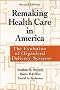 Remaking Health Care in America, Second Edition Remaking Health Care in America, Second Edition
