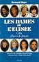 Les dames de l'elysee : celles d'hier, celles de demain : yvonne de gaulle, claude pompidou, anne-ay