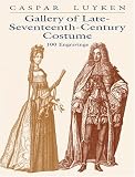 Gallery of Late-Seventeenth-Century Costume: 100 Engravings (Dover Pictorial Archive Series)