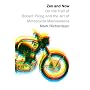 Zen and Now: On the Trail of Robert Pirsig and the Art of Motorcycle Maintenance