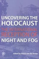 Uncovering the Holocaust: The International Reception of Night and Fog