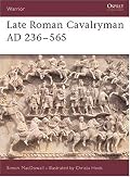 Late Roman Cavalryman AD 236-565 (Warrior)