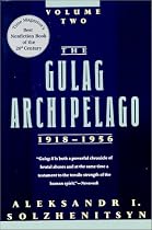 The Gulag Archipelago, 1918-1956: An Experiment in Literary Investigation, 1918-1956