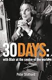 30 Days: A Month at the Heart of Blairs War
