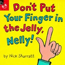 Don't Put Your Finger in the Jelly, Nelly! (Picture Books)