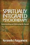 Spiritually Integrated Psychotherapy: Understanding and Addressing the Sacred