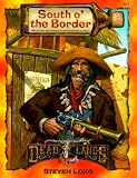 South o' the Border (Deadlands: The Weird West (Paperback))