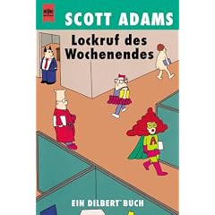 Lockruf des Wochenendes. Ein Dilbert- Buch.