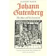 Johann Gutenberg: The Man and His Invention