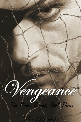 Vengeance (Book Three in the Erotic Pirate Series) by Bec Botefuhr