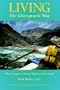 Living The Chiropractic Way - The Complete Lifetime Wellness Guide