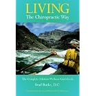Click here to buy Living The Chiropractic Way - The Complete Lifetime Wellness Guide by Brad Burke.