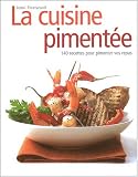 Revue Manise  / La cuisine pimentée : 140 recettes pour pimenter vos repas