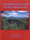 A Bushwhackers View of the Adirondacks