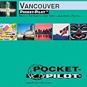Pocket Pilot Vancouver: Maps and Top Sights and Day Trips and Quarters and Facts
