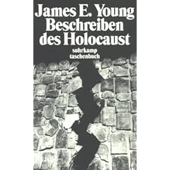 Beschreiben des Holocaust. Darstellung und Folgen der Interpretation. (�bs. von Christa Schuenke)