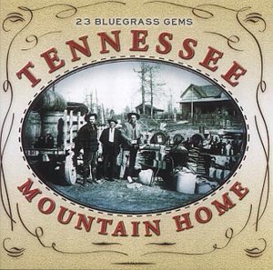 CD-Charts  Music : Tennessee Mountain Home: 23 Bluegrass Gems