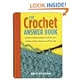 The Crochet Answer Book: Solutions to Every Problem You'll Ever Face, Answers to Every Question You'll Ever Ask