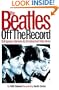 The Beatles Off the Record: Outrageous Opinions & Unrehearsed Interviews (v. 1)