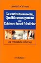 Gesundheits\c3\83\c2\b6konomie, Qualit\c3\83\c2\a4tsmanagement und Evidence-based Medicine. Eine systematische Einf\c3\83\c2\bchrung.
