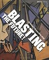 Blasting the Future: Vorticism in Britain 1910-1920