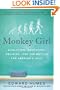 Monkey Girl: Evolution, Education, Religion, and the Battle for America's Soul