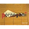 Pornogami: A Guide to the Ancient Art of Paper-folding for Adults