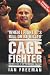 Cage Fighter: The True Story of Ian "The Machine" Freeman