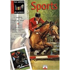 Sports : 12 Mod�les �tapes par �tapes, mat�riel, techniques, conseils
