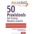 50 Praxistools f�r Trainer, Berater und Coachs: �berblick, Anwendungen, Kombinationen