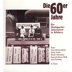 Die 60er Jahre. Ein Stuttgarter Jahrzehnt in Bildern