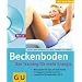 Beckenboden. Das Training für mehr Energie mit CD. Lust zum Üben