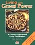 Living with Green Power: A Gourmet Collection of Living Food Recipes