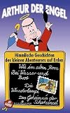 Arthur der Engel 1 - Himmlische Geschichten des kleinen Abenteurers auf Erden